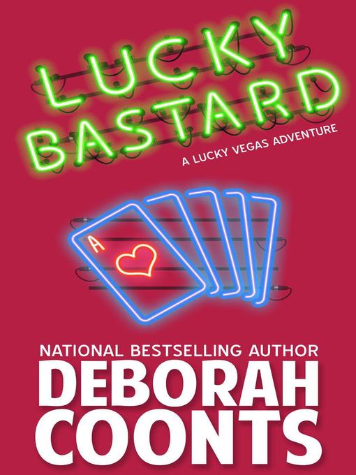 Title details for Lucky Bastard by Deborah Coonts - Available